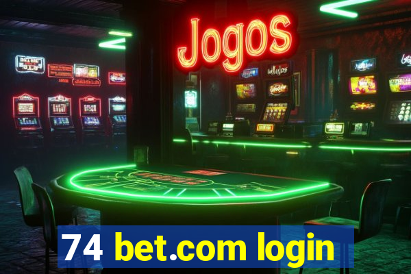 74 bet.com login